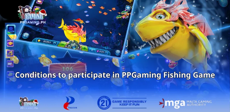 Conditions to participate in PPGaming Fishing Game