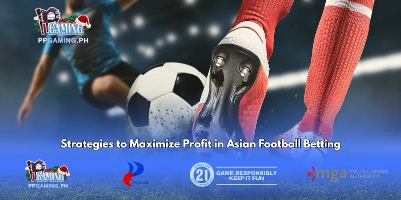 Strategies to Maximize Profit in Asian Football Betting