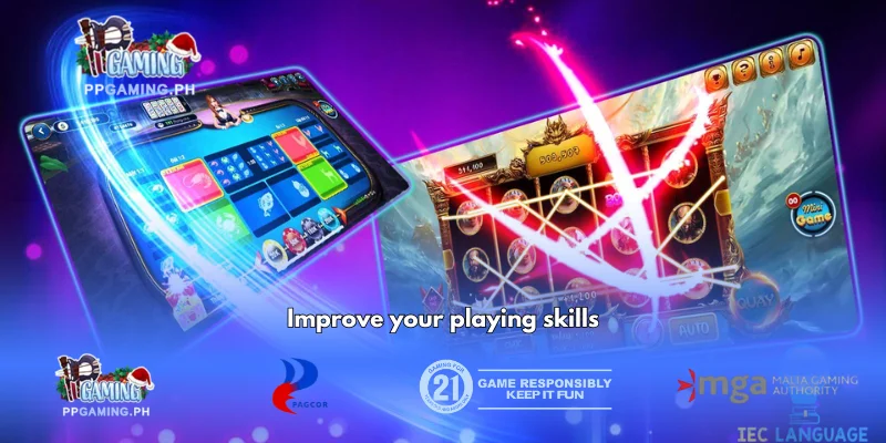 Improve your playing skills